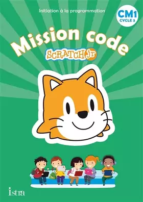 Couverture du produit · Mission code ! CM1 - Cahier de l'élève - Ed. 2021: Scratch Jr