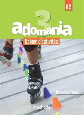 Couverture du produit · Adomania 3 : Cahier d'activités: A2