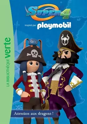 Couverture du produit · Playmobil Super 4 01 - Attention aux dragons !