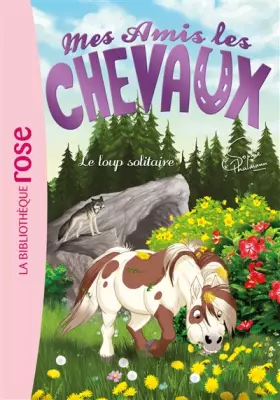 Couverture du produit · Mes amis les chevaux, tome 8 : Le loup solitaire