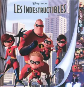 Couverture du produit · Les indestructibles : L'histoire du film