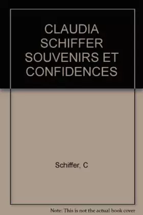 Couverture du produit · CLAUDIA SCHIFFER SOUVENIRS ET CONFIDENCES