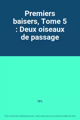 Couverture du produit · Premiers baisers, Tome 5 : Deux oiseaux de passage