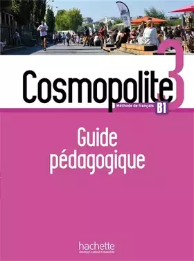 Couverture du produit · Cosmopolite 3 - Guide pédagogique (B1)