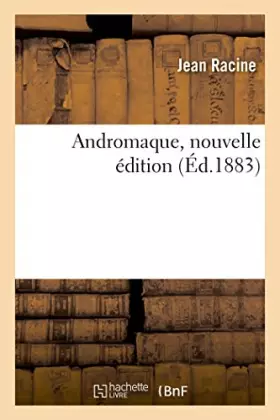 Couverture du produit · Andromaque, nouvelle édition