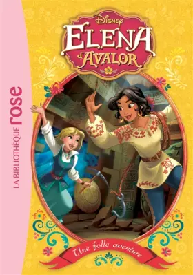 Couverture du produit · Elena d'Avalor 02 - Une folle aventure