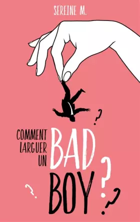Couverture du produit · Comment larguer un bad boy
