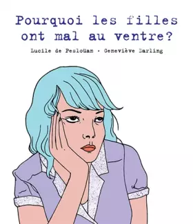 Couverture du produit · Pourquoi les filles ont mal au ventre ?