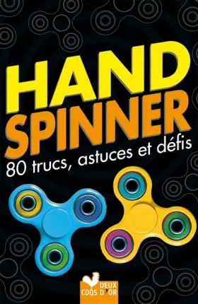 Couverture du produit · Hand Spinner, 80 trucs, astuces et défis !