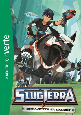 Couverture du produit · Slugterra 10 - Méca-bêtes en danger