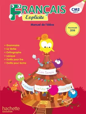 Couverture du produit · Français Explicite CM2 - Livre de l'élève - Ed. 2018
