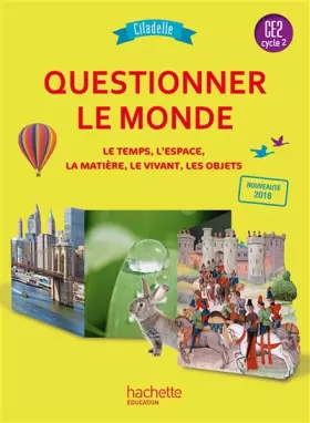 Couverture du produit · Questionner le monde CE2 - Collection Citadelle - Livre élève - Ed. 2018