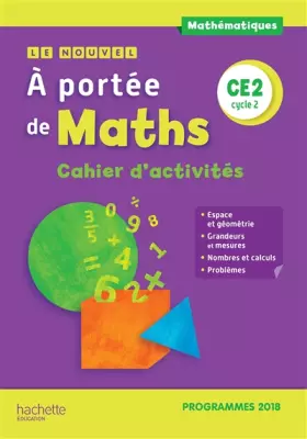 Couverture du produit · Le Nouvel A portée de maths CE2 - Cahier d'activités - Edition 2019