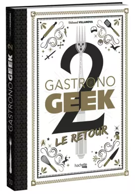 Couverture du produit · Gastronogeek 2 Le Retour