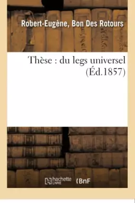 Couverture du produit · Thèse : du legs universel.