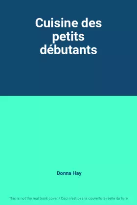 Couverture du produit · Cuisine des petits débutants