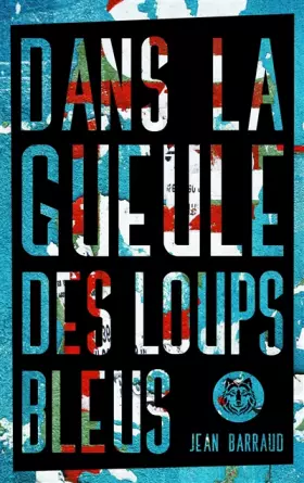 Couverture du produit · Dans la gueule des loups bleus