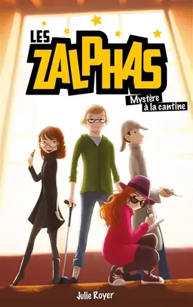 Couverture du produit · Les Zalphas - Tome 1 - Mystère à la cantine