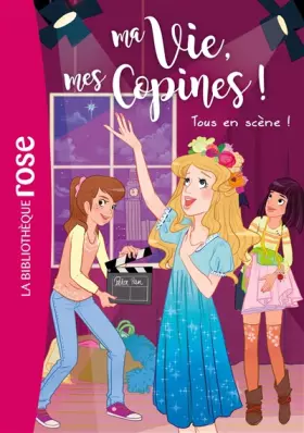 Couverture du produit · Ma vie, mes copines 09 - Tous en scène !
