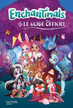 Couverture du produit · Enchantimals - Guide officiel