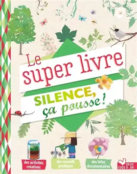 Couverture du produit · Le super livre Silence ça pousse !