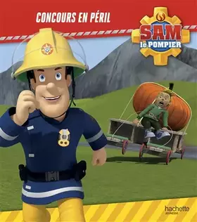 Couverture du produit · Sam le Pompier - Concours en péril
