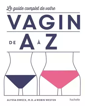 Couverture du produit · Le guide complet de vote vagin de A à Z
