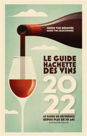 Couverture du produit · Guide Hachette des Vins 2022: Le guide de référence depuis plus de 30 ans