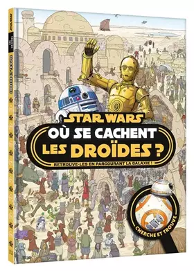 Couverture du produit · STAR WARS - Où se cachent les droïdes ? - Cherche et Trouve