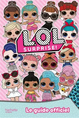 Couverture du produit · L.O.L. Surprise! - Guide officiel