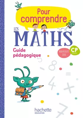 Couverture du produit · Pour comprendre les maths CP - Guide pédagogique - Ed. 2018