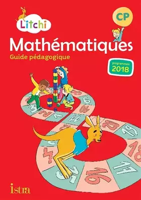 Couverture du produit · Litchi Mathématiques CP - Guide pédagogique - Ed. 2019