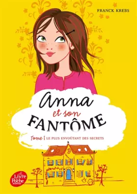 Couverture du produit · Anna et son fantôme - Tome 1: Le plus envoûtant des secrets