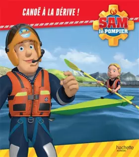 Couverture du produit · Sam le pompier - Canoë à la dérive