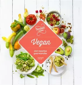 Couverture du produit · Vegan 100 recettes gourmandes