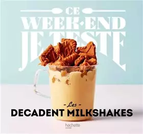 Couverture du produit · Decadent Milkshakes