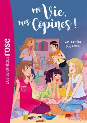 Couverture du produit · Ma vie, mes copines 07 - La soirée pyjama