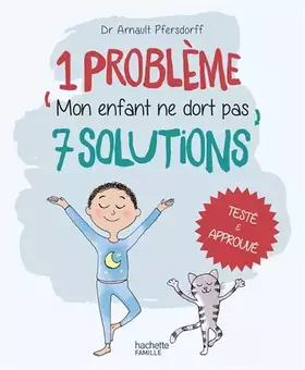 Couverture du produit · 1 problème 7 solutions : Mon enfant ne dort pas