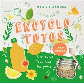 Couverture du produit · Encyclotutos - Zéro déchet: 100 tutos pour tous les jours