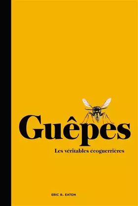 Couverture du produit · Guêpes: Les véritables écoguerrières