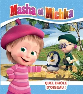 Couverture du produit · Masha et Michka - Quel drôle d'oiseau !