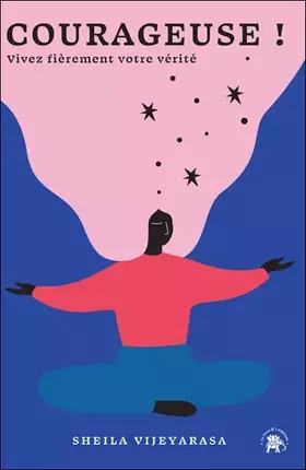 Couverture du produit · Courageuse ! Vivez fièrement votre vérité