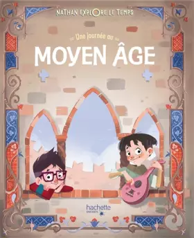 Couverture du produit · Nathan explore le temps - Une journée au Moyen Âge