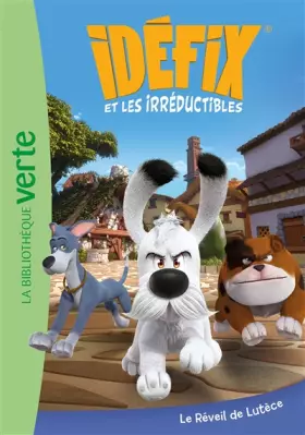 Couverture du produit · Idéfix et les Irréductibles 01 - Le Réveil de Lutèce