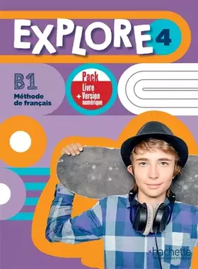 Couverture du produit · Explore 4 - Pack Livre de l'élève + Version numérique (B1)