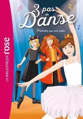 Couverture du produit · 3 pas de danse 03 - Premiers pas sur scène