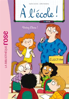 Couverture du produit · A l'école ! 05 - Votez Clara !