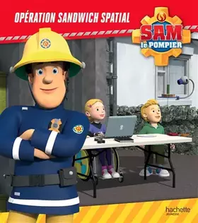 Couverture du produit · Sam le Pompier - Opération sandwich spatial