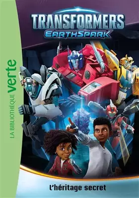 Couverture du produit · Transformers : EarthSpark 01 - L'héritage secret