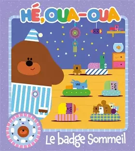 Couverture du produit · Hé Oua-Oua - Le badge Sommeil